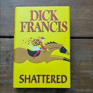 Hardcover Fiction || Dick Francis 'Shattered' Book